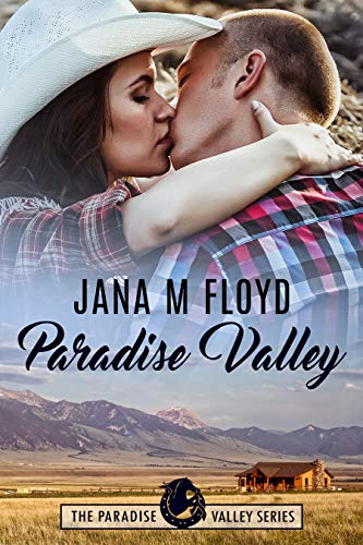  Paradise Valley: The Paradise Valley Series, Book One  by Jana M. Floyd