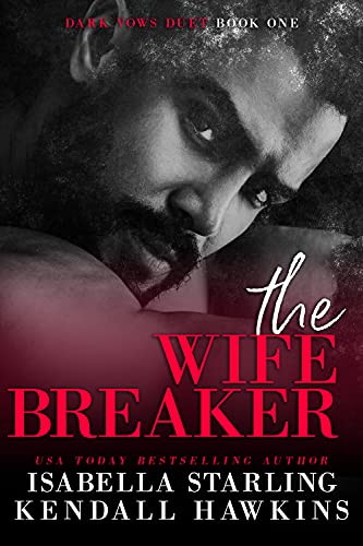  The Wife Breaker (Dark Vows Duet Book 1)  by Kendall Hawkins