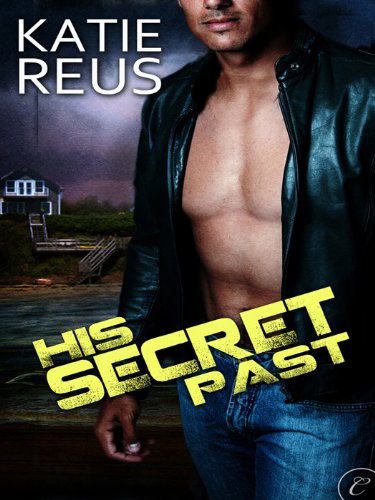  His Secret Past  by Katie Reus