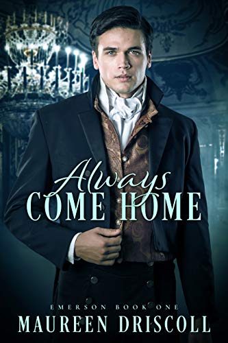  Always Come Home (Emerson Book 1)  by Maureen Driscoll