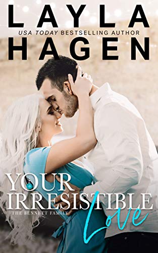  Your Irresistible Love (The Bennett Family)  by Layla Hagen