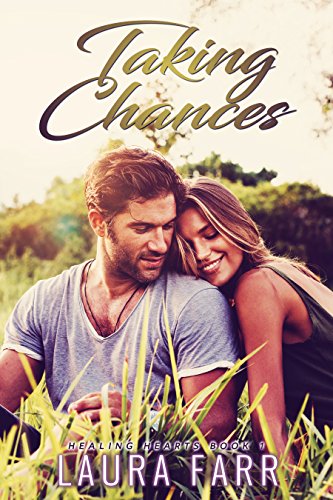  Taking Chances : Healing Hearts book 1  by Laura Farr