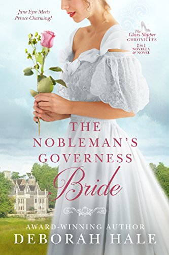  The Nobleman's Governess Bride (The Glass Slipper Chronicles Book 1)  by Deborah Hale