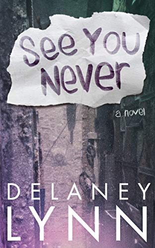  See You Never  by Delaney Lynn