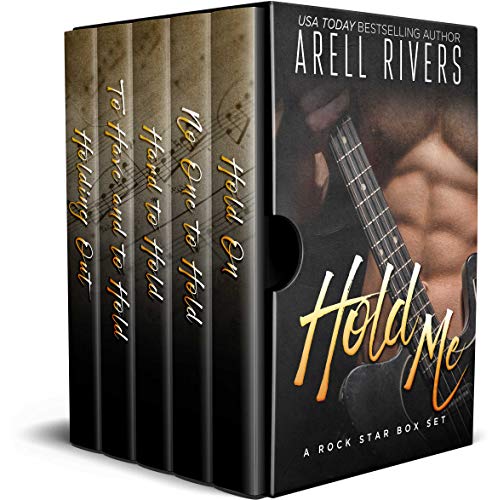 Hold Me: A Rock Star Box Set by Arell Rivers