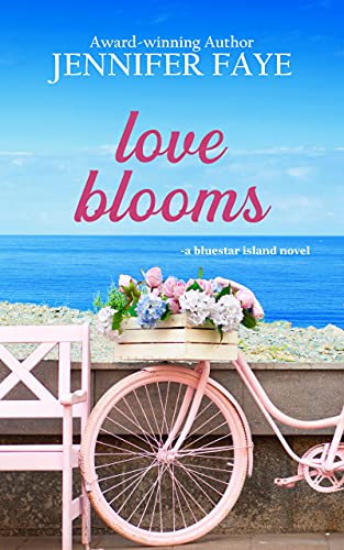 Love Blooms: A Firefighter Small Town Romance by Jennifer Faye