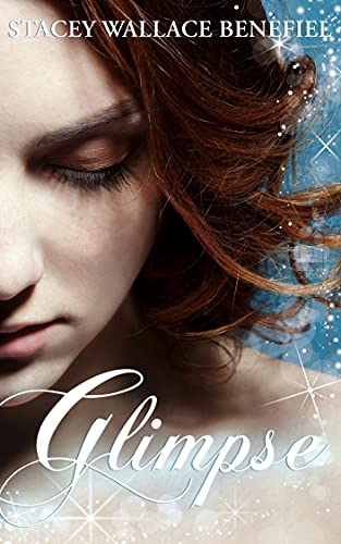  Glimpse: A YA Paranormal Romance (The Retroact Saga Book 1)  by Stacey Wallace Benefiel