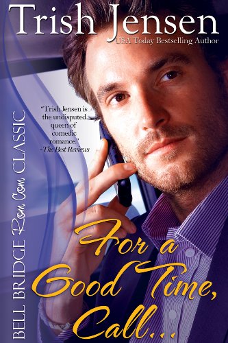  For A Good Time Call  by Trish Jensen