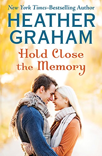 Hold Close the Memory  by Heather Graham