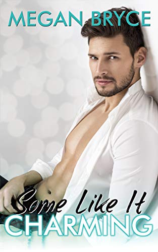 Some Like It Charming (It's Only Temporary Book 1)  by Megan Bryce