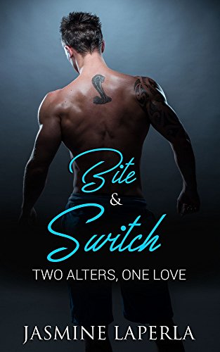  BITE & SWITCH: BOOK 1 (Split Series): Two Alters, One Love  by Jasmine LaPerla
