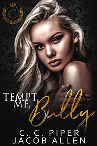 Tempt Me Bully: A Bully Romance (Deer Valley College Book 1)  by C.C. Piper