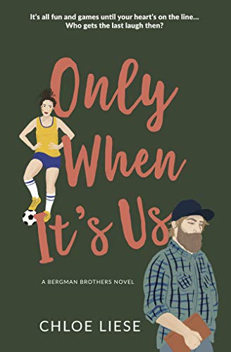  Only When It's Us (Bergman Brothers Book 1)  by Chloe Liese