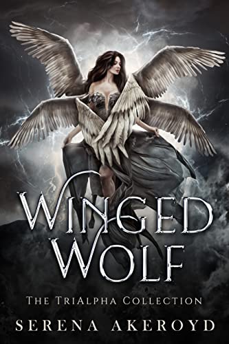  Winged Wolf: The TriAlpha Collection (Winged Wolf: Paperbacks One and Two Book 1)  by Serena Akeroyd