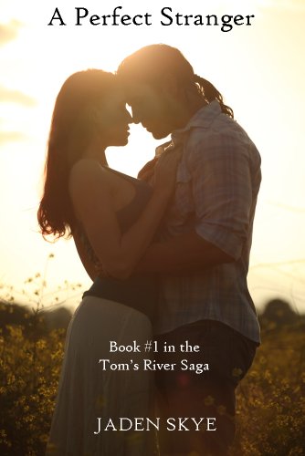  A Perfect Stranger (Book #1 in the Tom's River Saga)  by Jaden Skye