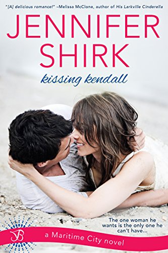  Kissing Kendall: A Maritime City Novel  by Jennifer Shirk