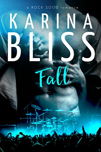  Fall: a ROCK SOLID romance  by Karina Bliss