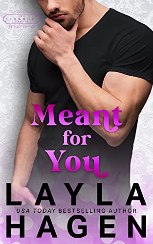  Meant For You (The Connor Family)  by Layla Hagen