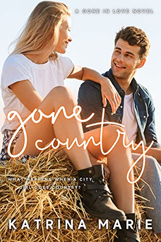  Gone Country (Gone in Love)  by Katrina Marie