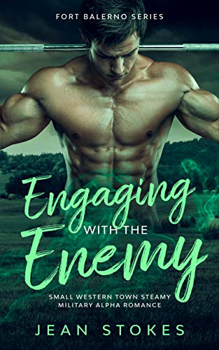  Engaging With The Enemy: Fort Balerno 1: Small Town Western Military Alpha Steamy Romance  by Jean Stokes