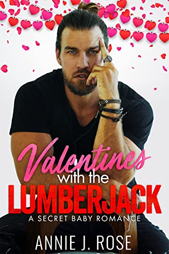 Valentines with the Lumberjack by Annie J. Rose