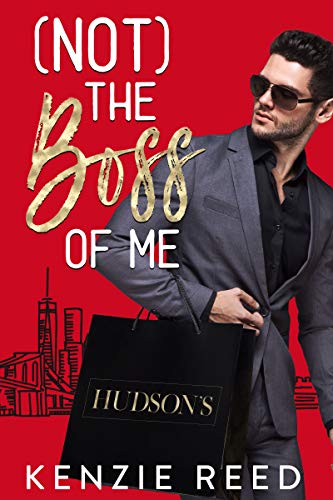  (Not) The Boss of Me: A Billionaire Boss Romantic Comedy  by Kenzie Reed