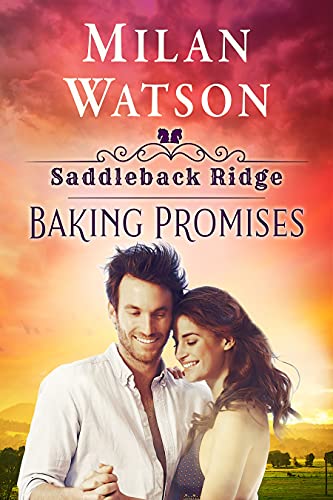  Baking Promises: in Saddleback Ridge  by Milan  Watson