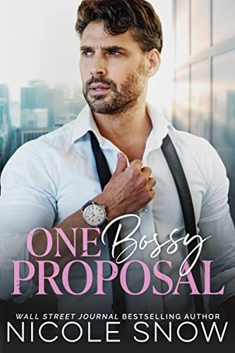  One Bossy Proposal: An Enemies to Lovers Romance  by Nicole Snow