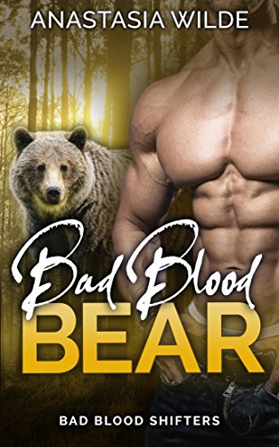  Bad Blood Bear (Bad Blood Shifters Book 1)  by Anastasia Wilde