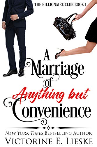  A Marriage of Anything But Convenience: A Romantic Comedy (The Billionaire Club Book 1)  by Victorine E. Lieske
