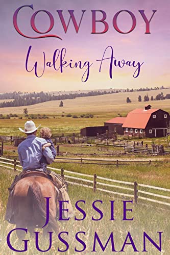  Cowboy Walking Away (Coming Home to North Dakota Western Sweet Romance Book 1)  by Jessie Gussman