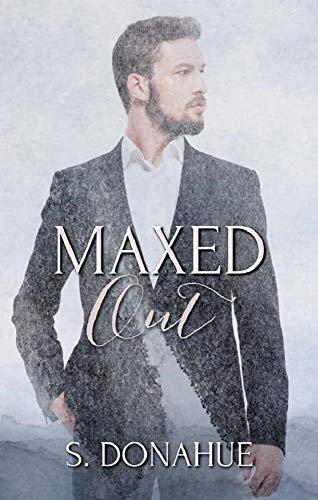  Maxed Out  by S. Donahue