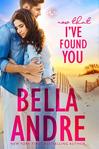 Now That I've Found You by Bella Andre