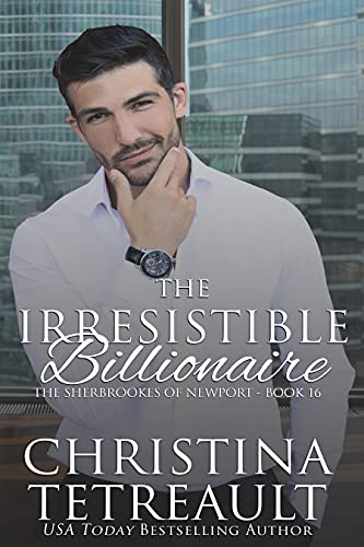  The Irresistible Billionaire by Christina  Tetreault