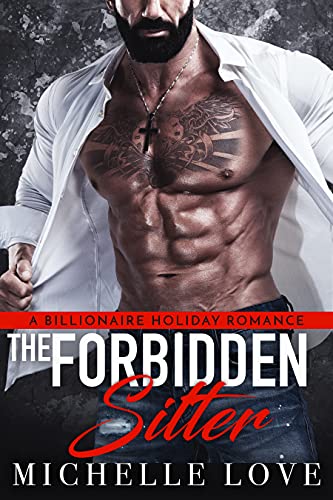  The Forbidden Sitter: A Billionaire Holiday Romance (Nightclub Sins) by Michelle Love