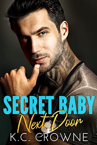  Secret Baby Next Door (Doctors of Denver)  by K.C. Crowne