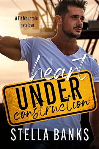  Heart Under Construction by Stella Banks