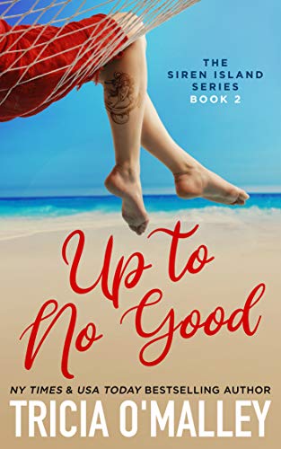  Up to No Good by Tricia O'Malley
