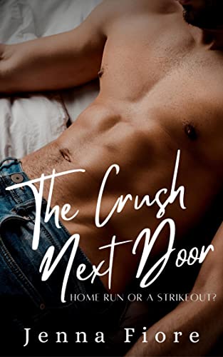  The Crush Next Door (A Neighbors to Lovers Romance by Jenna Fiore