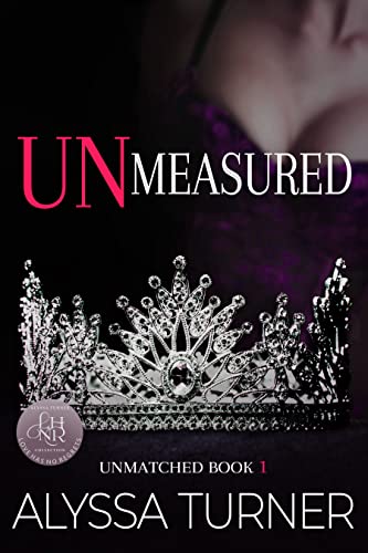 Unmeasured (Unmatched Book 1)  by Alyssa Turner