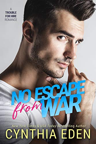  No Escape From War (Trouble For Hire Book 1)  by Cynthia Eden