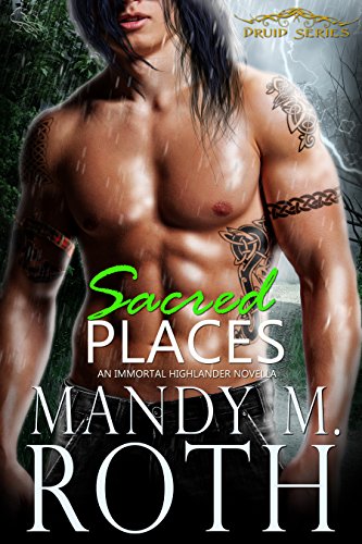  Sacred Places: An Immortal Highlander Novella (Druid Book 1)  by Mandy M. Roth