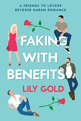  Faking with Benefits by Lily  Gold