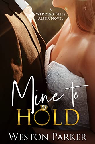  Mine to Hold  by Weston Parker