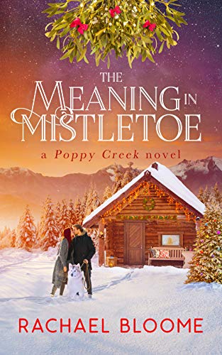  The Meaning in Mistletoe by Rachael Bloome