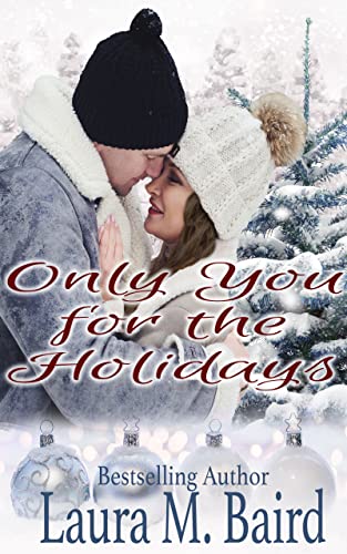 Only You for the Holidays by Laura M. Baird