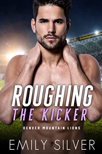   Roughing The Kicker by Emily Silver