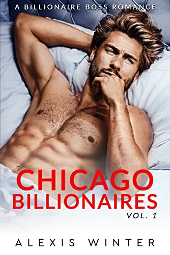  Chicago Billionaires Vol 1 by Alexis Winter