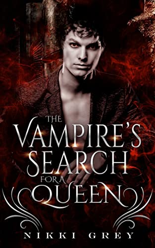The Vampire's Search For A Queen by Nikki Grey