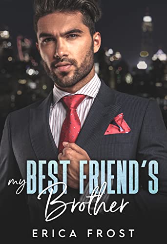   My Best Friend’s Brother by Erica Frost